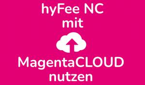 hyFee NC mit der Telekom MagentaCLOUD nutzen
