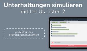 Unterhaltungen simulieren mit Let Us Listen 2