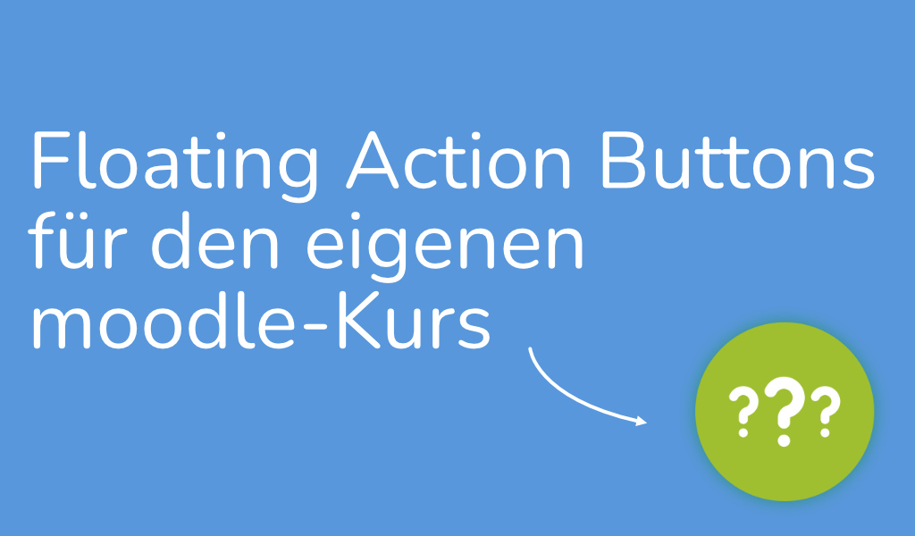 Einen Floating Action Button in moodle integrieren